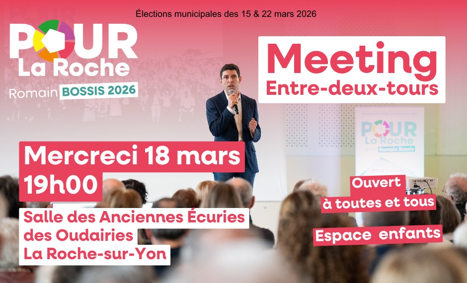 Municipales meeting entre deux tours pour la Roche Romain Bossis 18 mars 2026 à La Roche-sur-Yon
